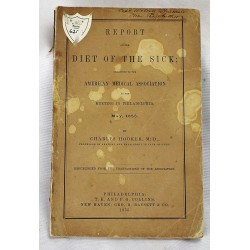 Report on the Diet of the Sick: Submitted to the American Medical Association at the Meeting in Philadelphia, May, 1855